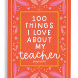 100 Things I Love About My Teachers Prompted Journal
